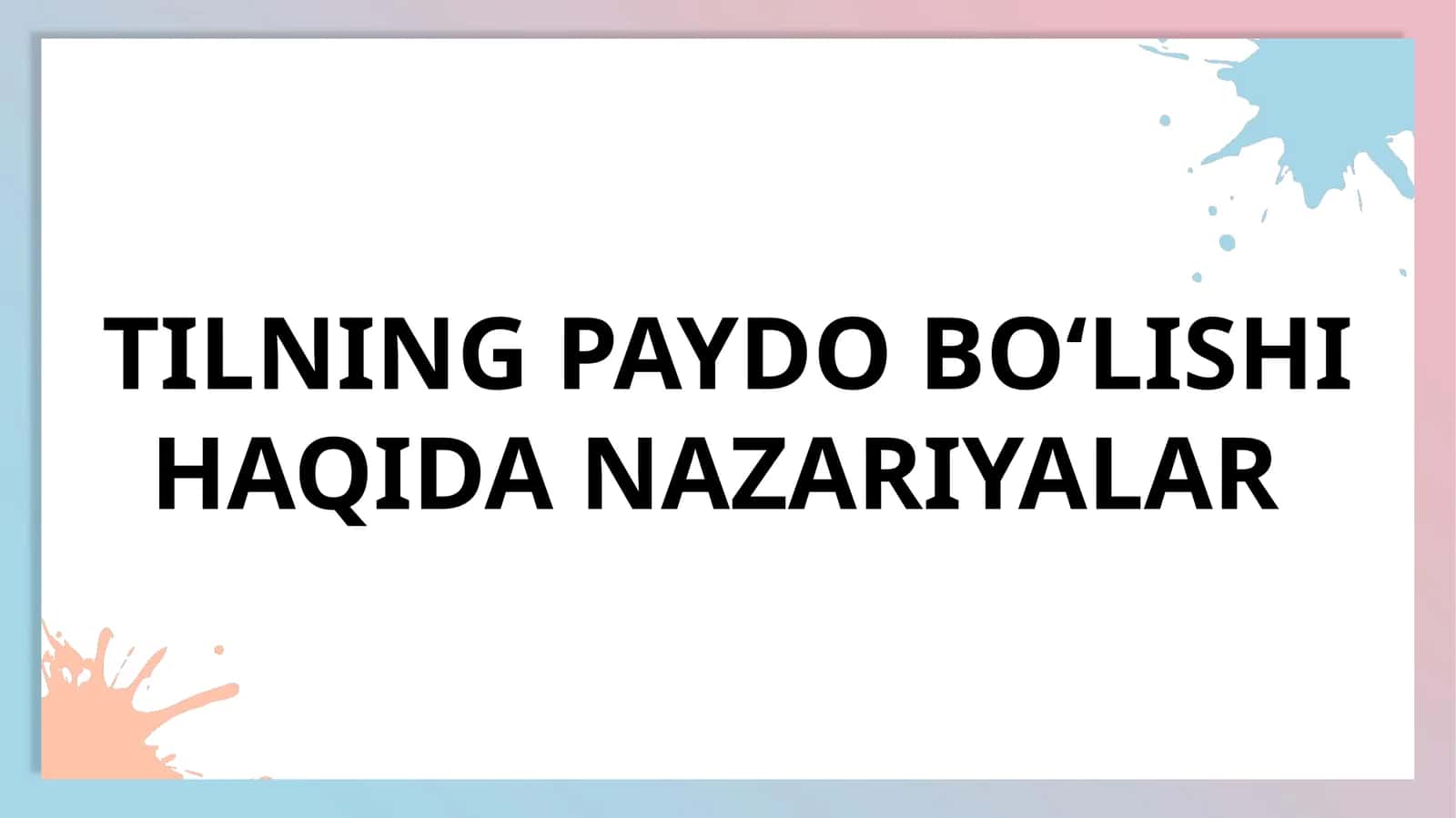 TILNING PAYDO BOʻLISHI HAQIDA NAZARIYALAR