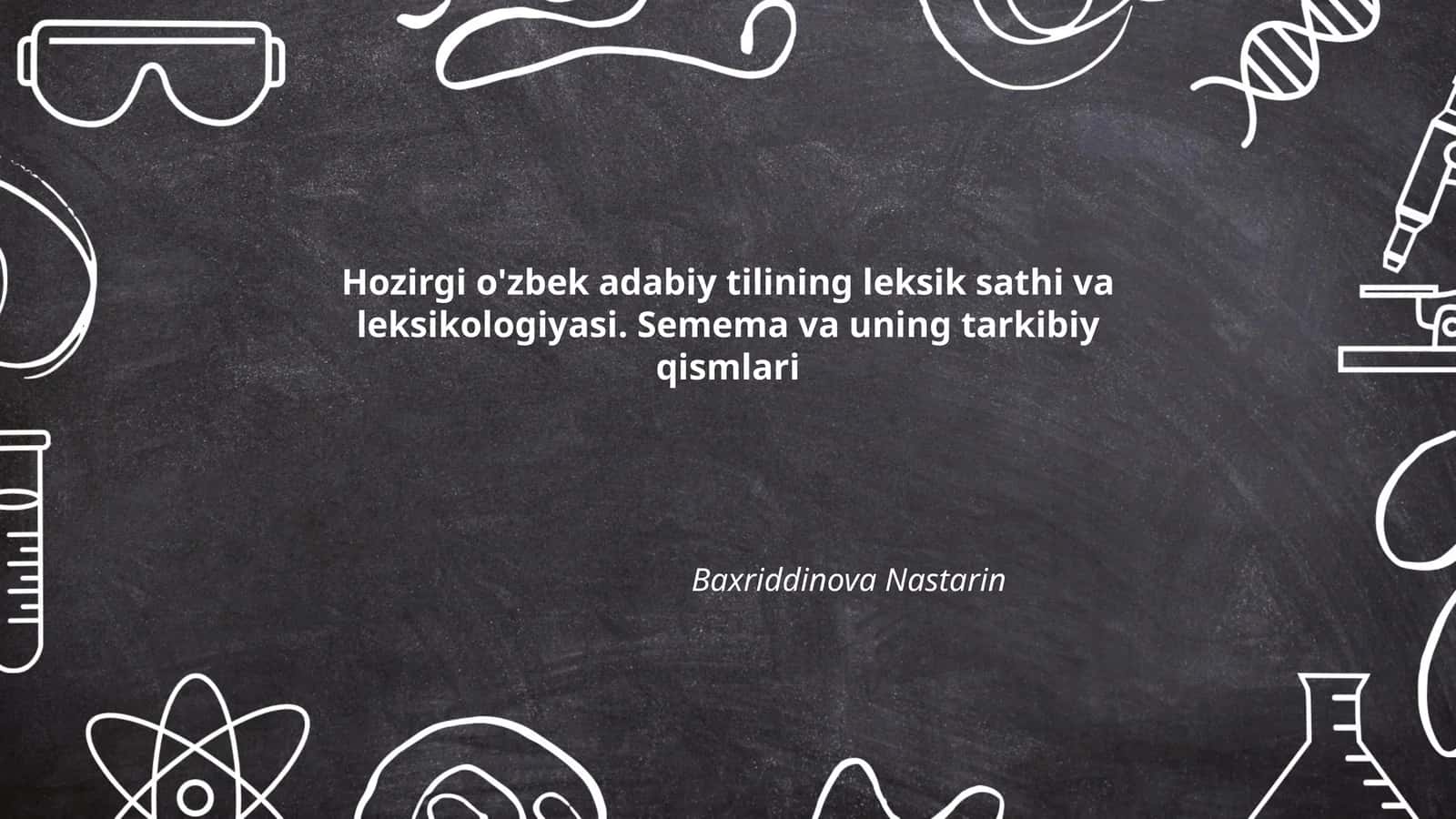 Hozirgi o'zbek adabiy tilining leksik sathi va leksikologiyasi