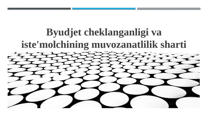 Byudjet cheklanganligi va iste'molchining muvozanatlilik sharti