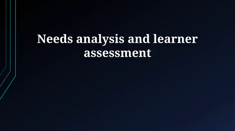 Needs analysis and learner assessment