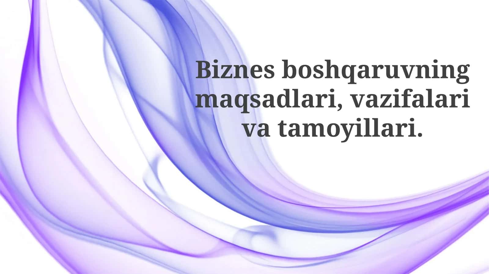 Biznesboshqaruvning maqsadlari va vazifalari