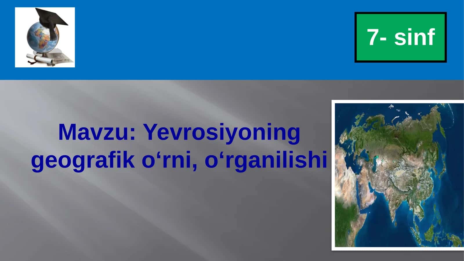 Yevrosiyoning      geografik  o‘rni,o‘rganilishi