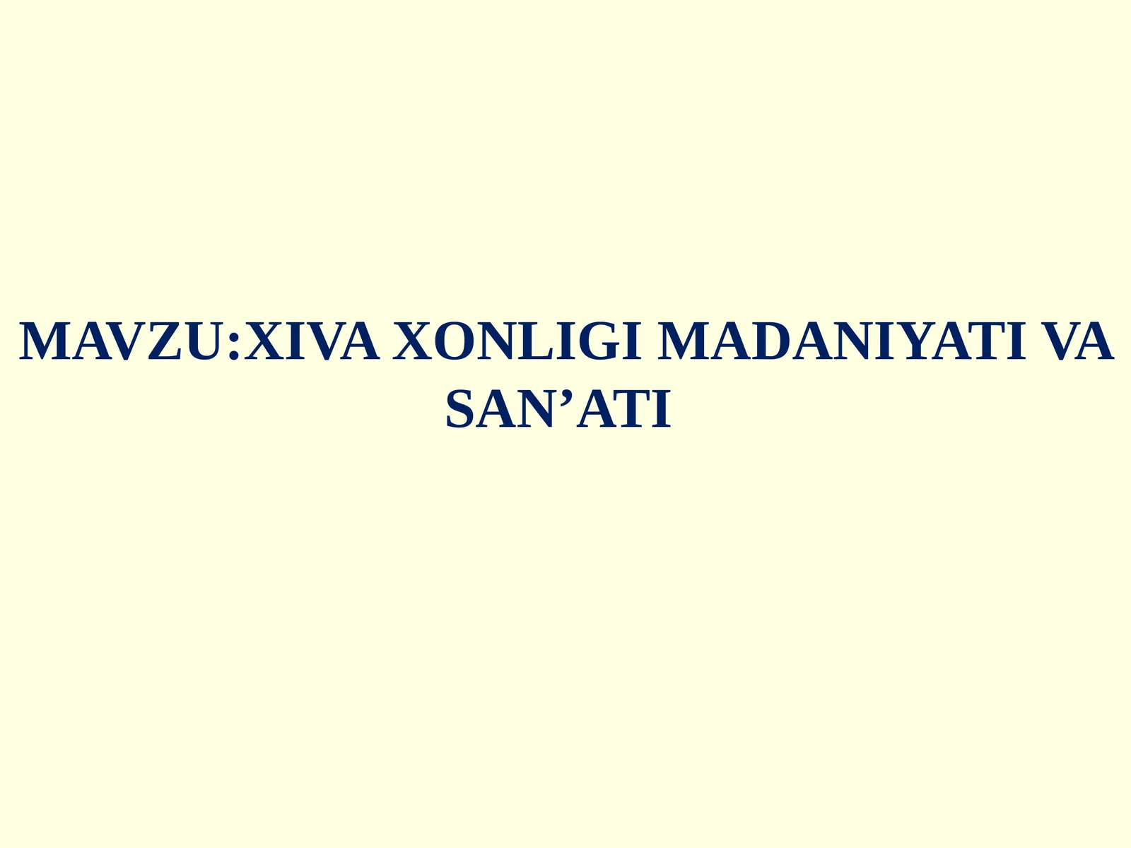 XIVA XONLIGI MADANIYATI VA SAN’ATI