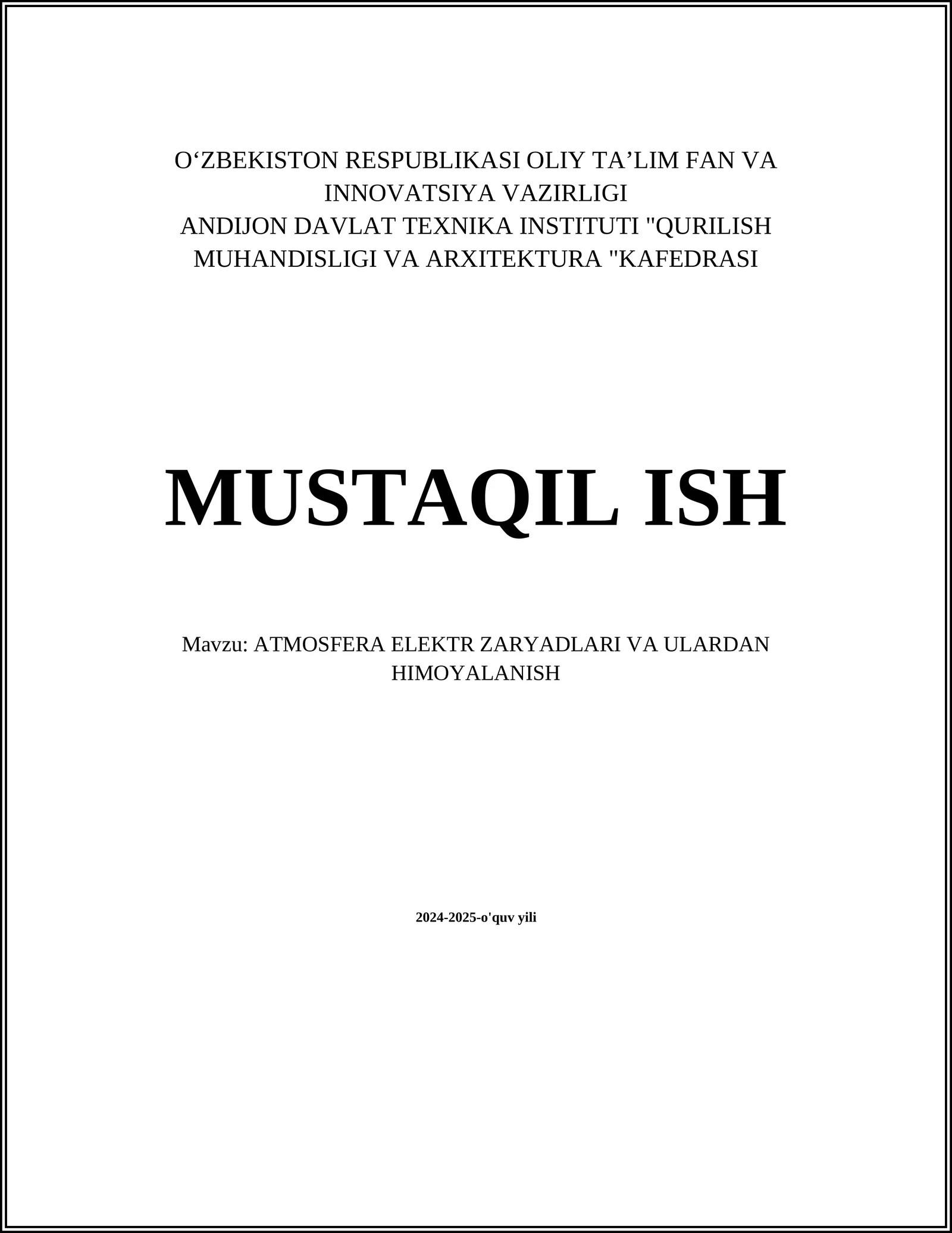 MUSTAQIL ISH Mavzu: ATMOSFERA ELEKTR ZARYADLARI VA ULARDAN HIMOYALANISH
