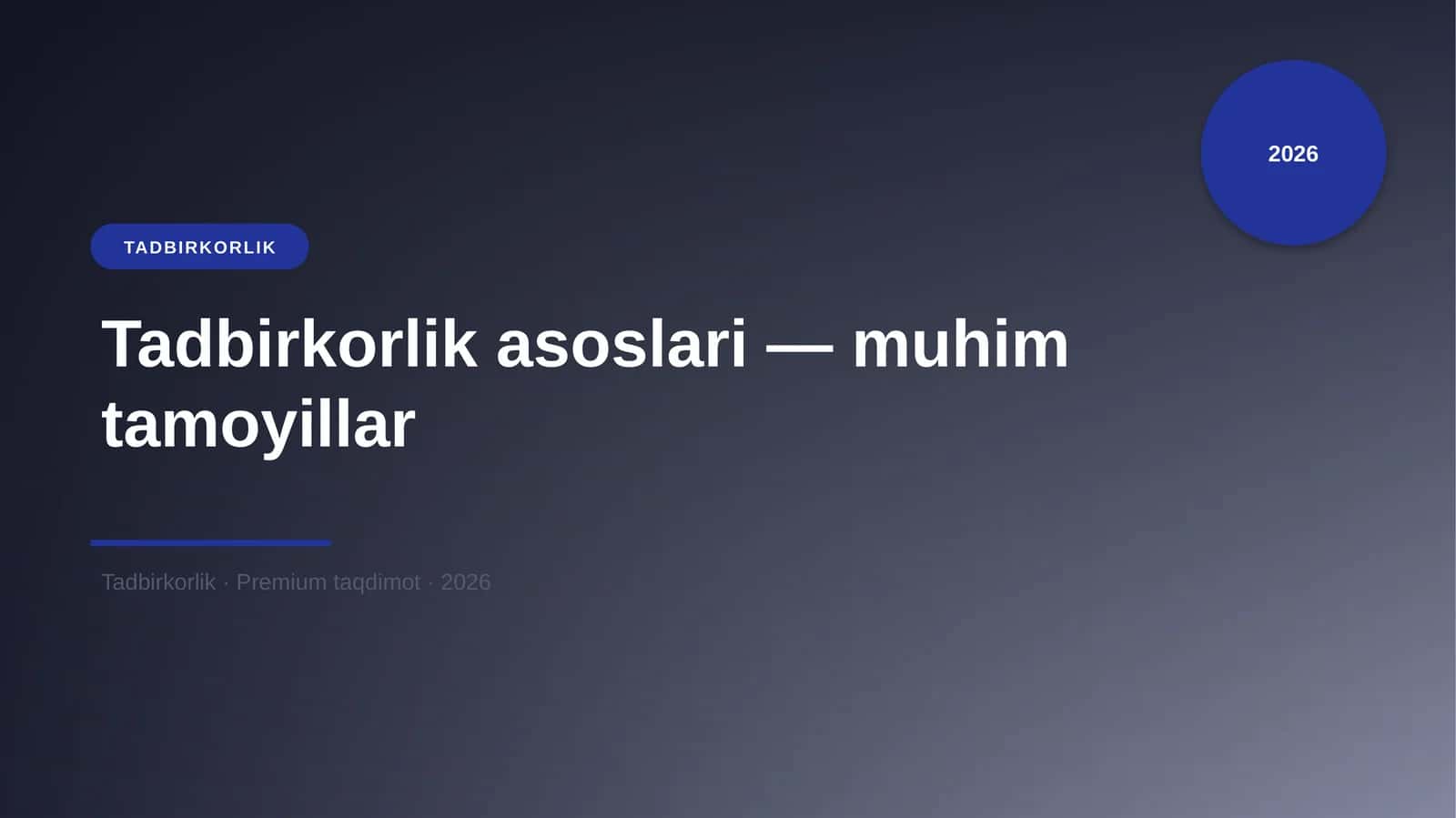 Tadbirkorlik asoslari — muhim tamoyillar