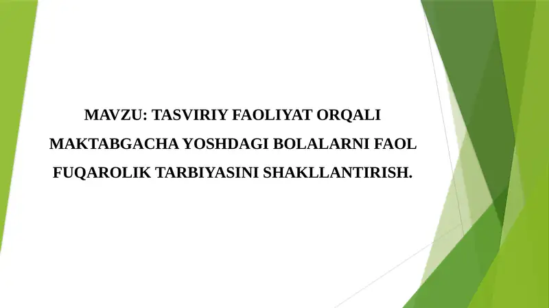 TASVIRIY FAOLIYAT ORQALI MAKTABGACHA YOSHDAGI BOLALARNI FAOL FUQAROLIK TARBIYASINI SHAKLLANTIRISH