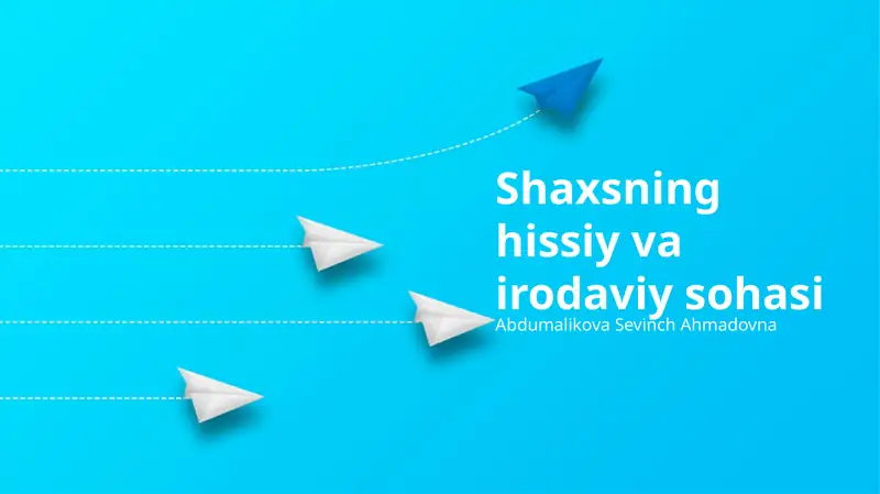 Shaxsning hissiy va irodaviy sohasi