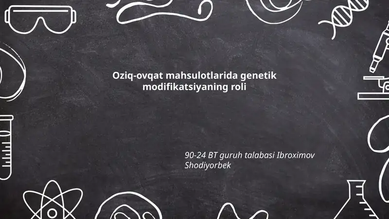 Oziq-ovqat mahsulotlarida genetik modifikatsiyaning roli