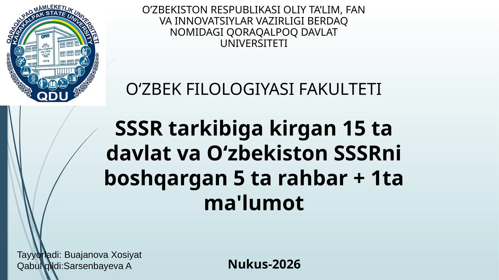 SSSR tarkibiga kirgan 15 ta davlat va Oʻzbekiston SSSRni boshqargan 5 ta rahbar + 1ta ma'lumot
