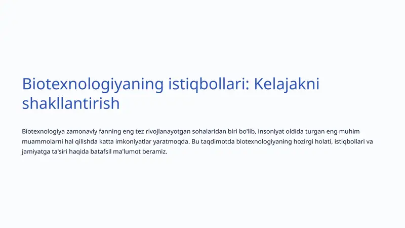 Biotexnologiyaning istiqbollari: Kelajakni shakllantirish