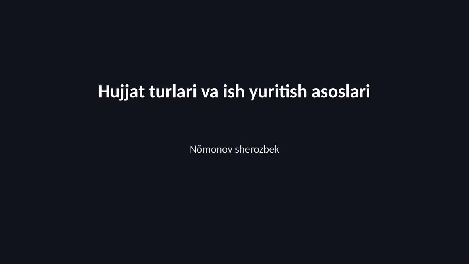 Hujjat turlari va ish yuritish asoslari