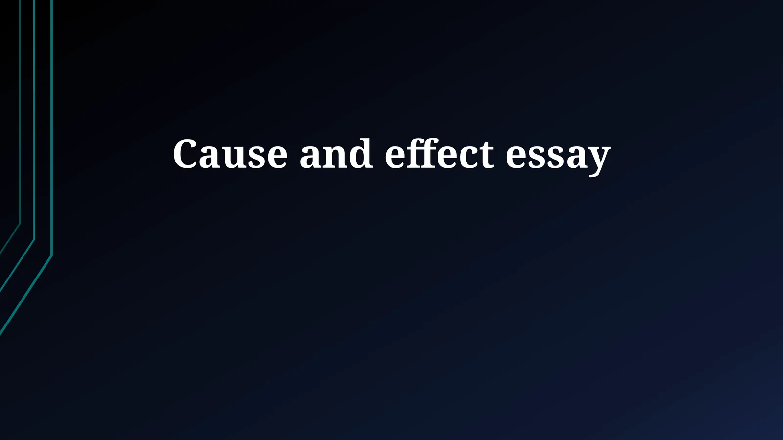 Cause and effect essay