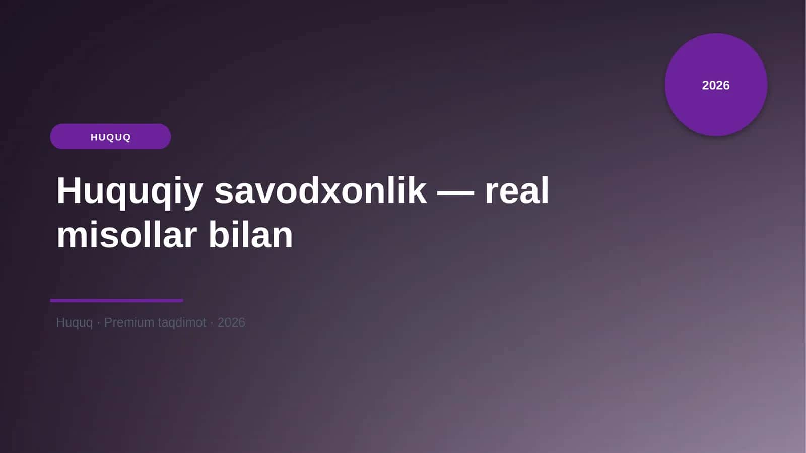 Huquqiy savodxonlik — real misollar bilan