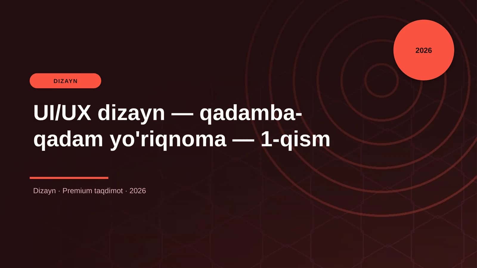 UI/UX dizayn — qadamba-qadam yo'riqnoma — 1-qism