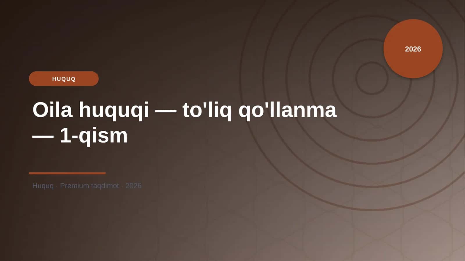Oila huquqi — to'liq qo'llanma — 1-qism