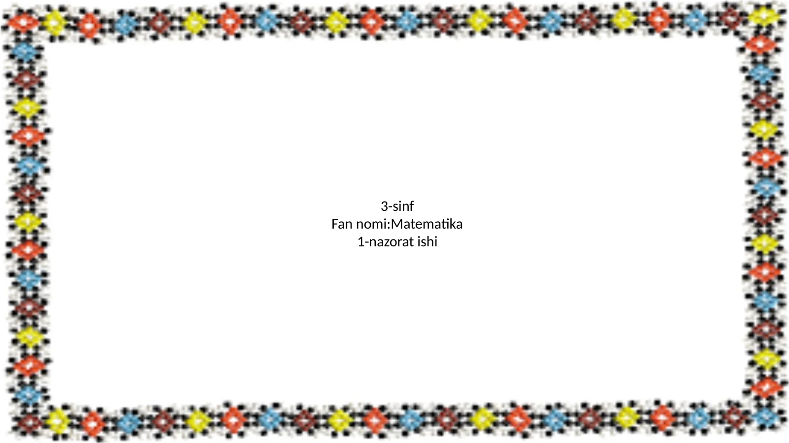 3-sinf Matematika 1-nazorat ishi