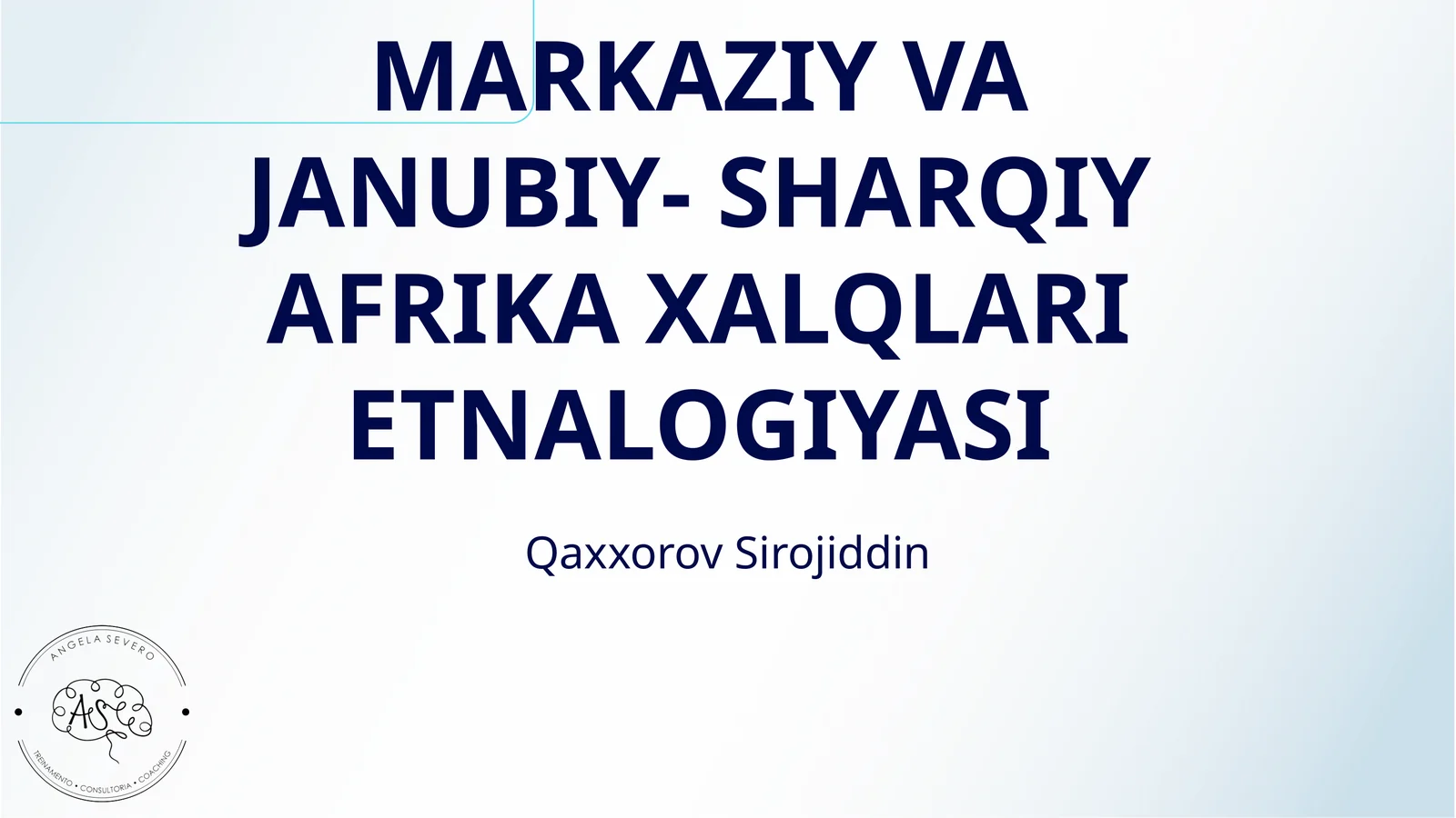 MARKAZIY VA JANUBIY- SHARQIY AFRIKA XALQLARI ETNALOGIYASI