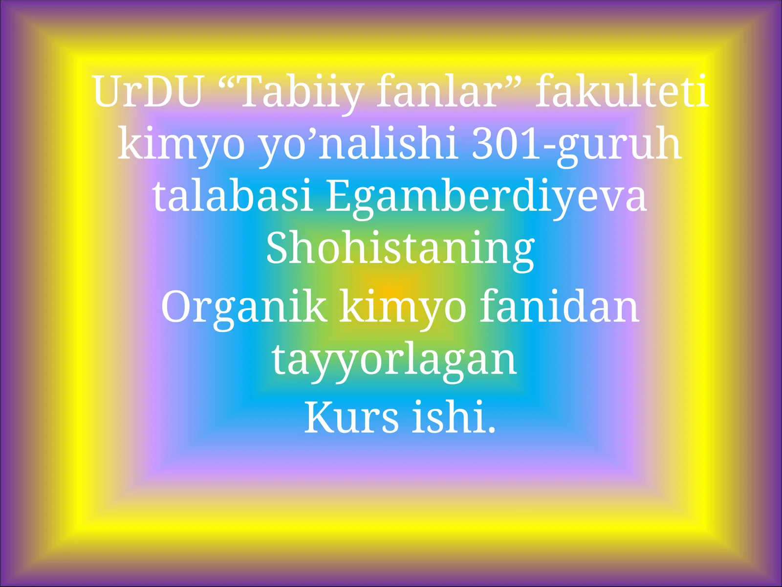 Egamberdiyeva Shohistaning Organik Kimyo Fanidan Tayyorlagan Kurs Ishi