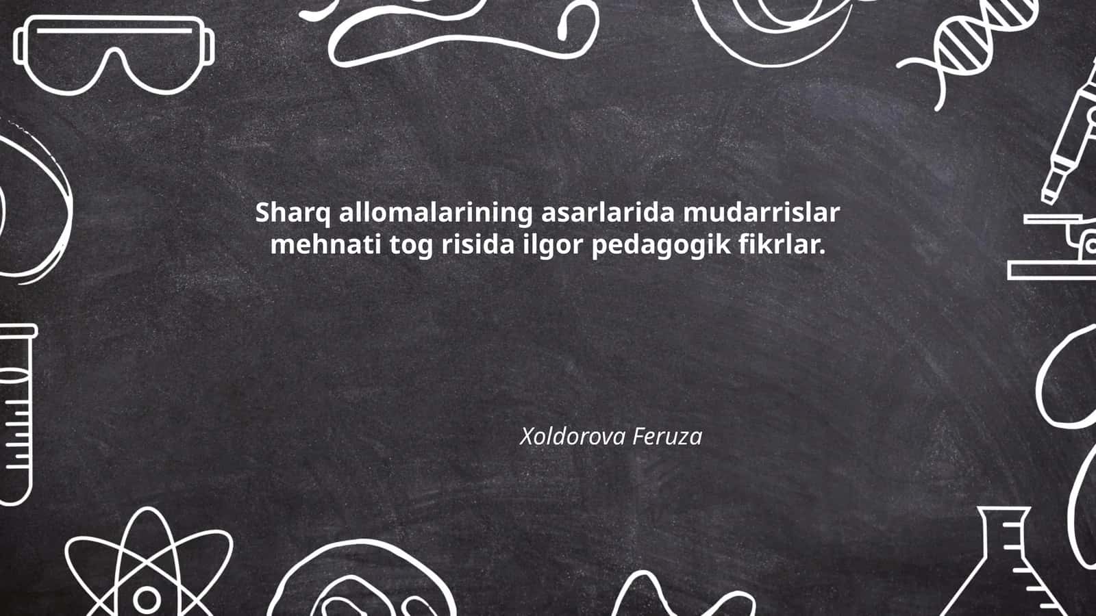Sharq allomalarining asarlarida mudarrislar mehnati tog risida ilgor pedagogik fikrlar