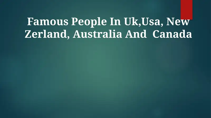 Famous People In Uk,Usa, New Zerland, Australia And Canada