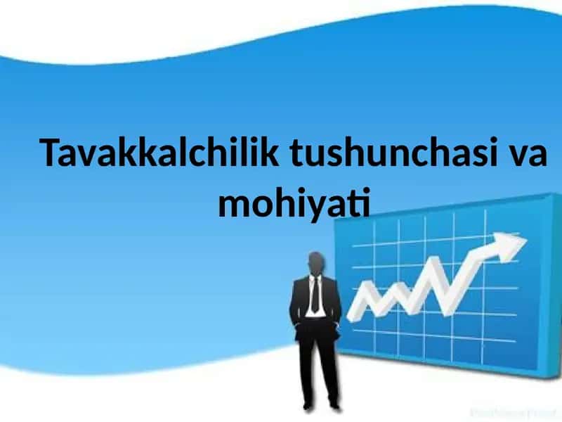 Tavakkalchilik tushunchasi va mohiyati