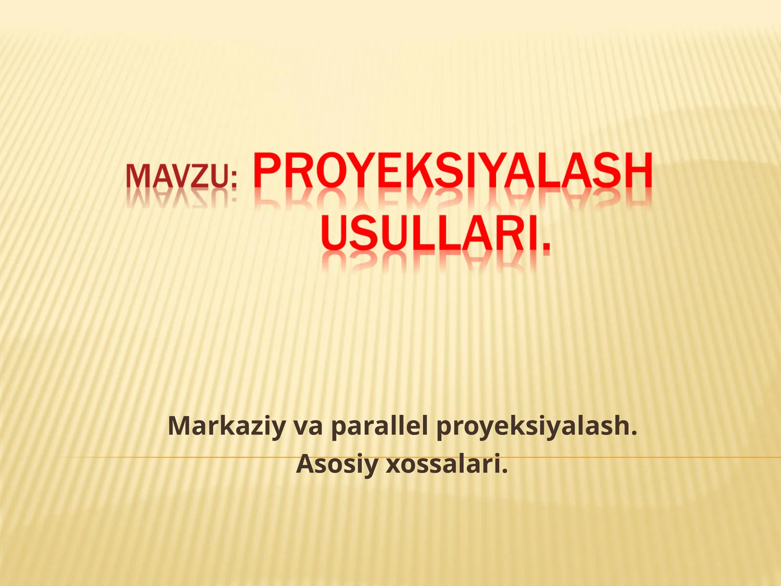 Markaziy va parallel proyeksiyalash