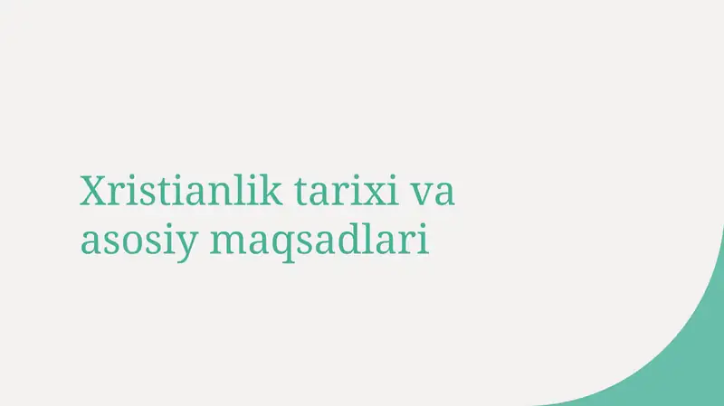 Xristianlik tarixi va asosiy maqsadlari