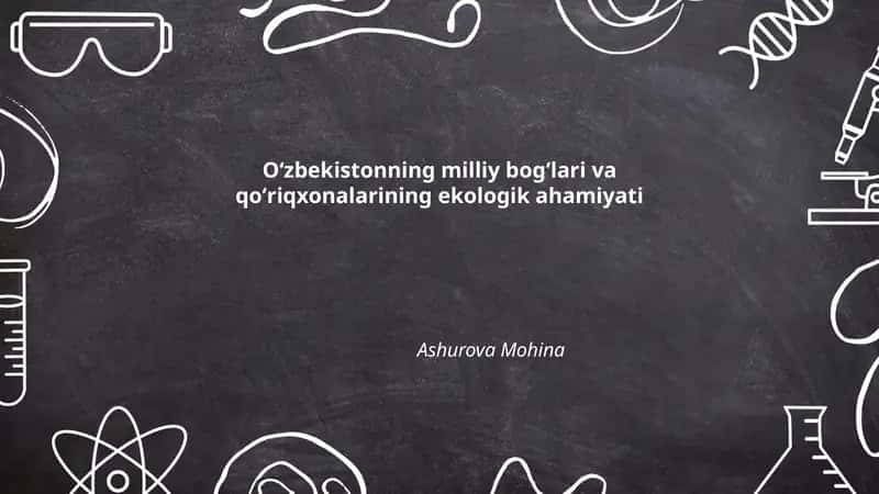Oʻzbekistonning milliy bogʻlari va qoʻriqxonalarining ekologik ahamiyati