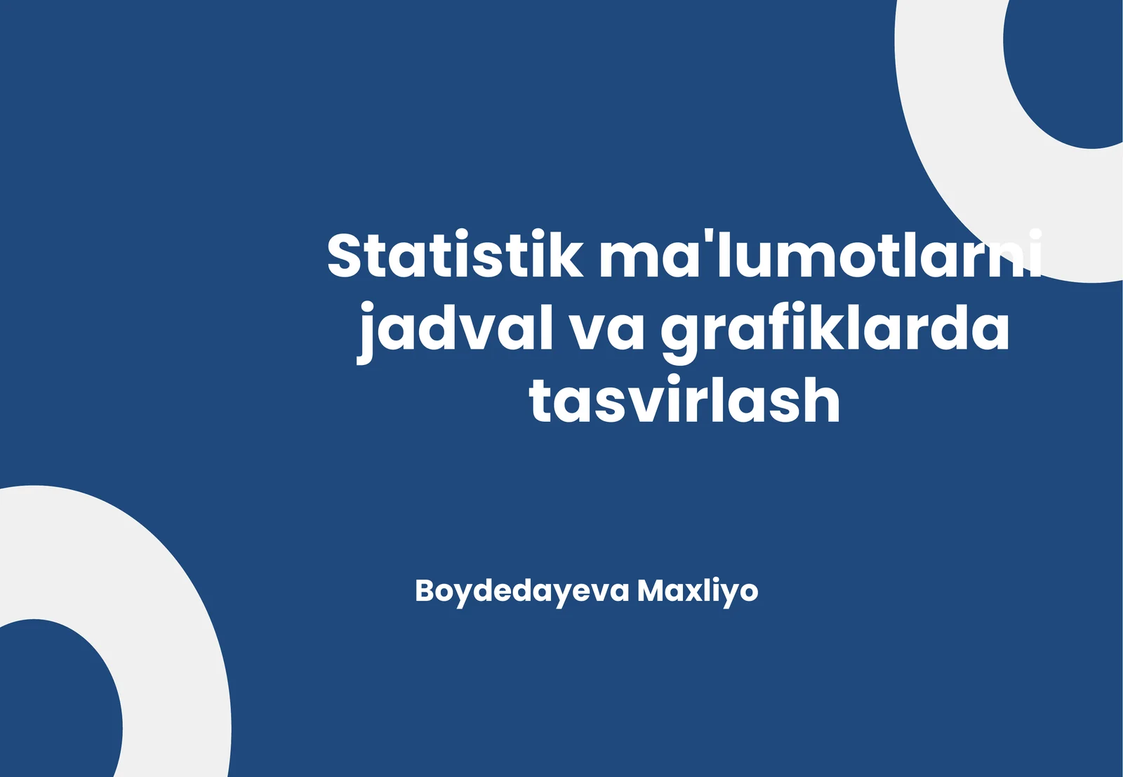 Statistik ma'lumotlarni jadval va grafiklarda tasvirlash