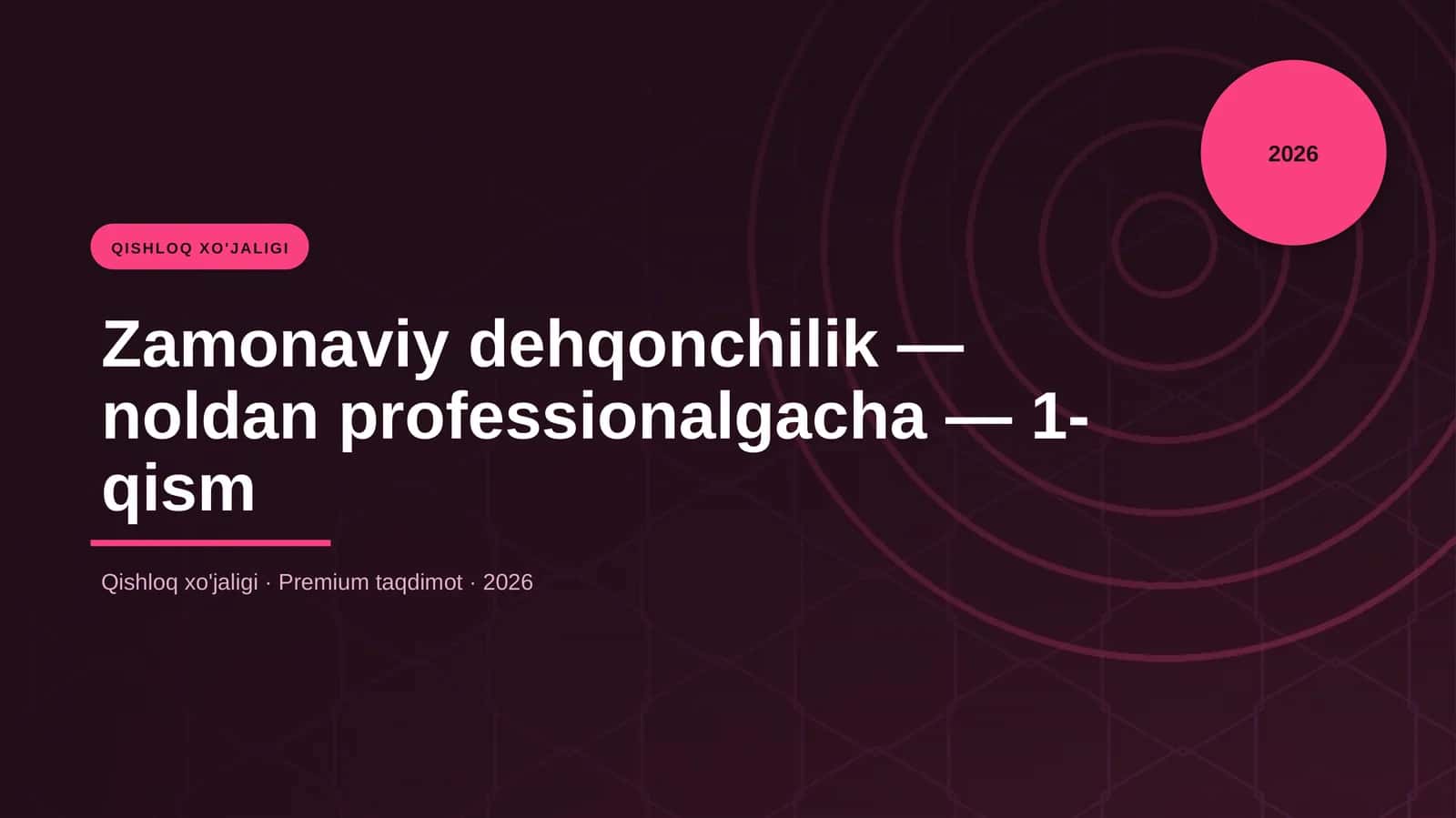 Zamonaviy dehqonchilik - noldan professionalgacha - 1-qism