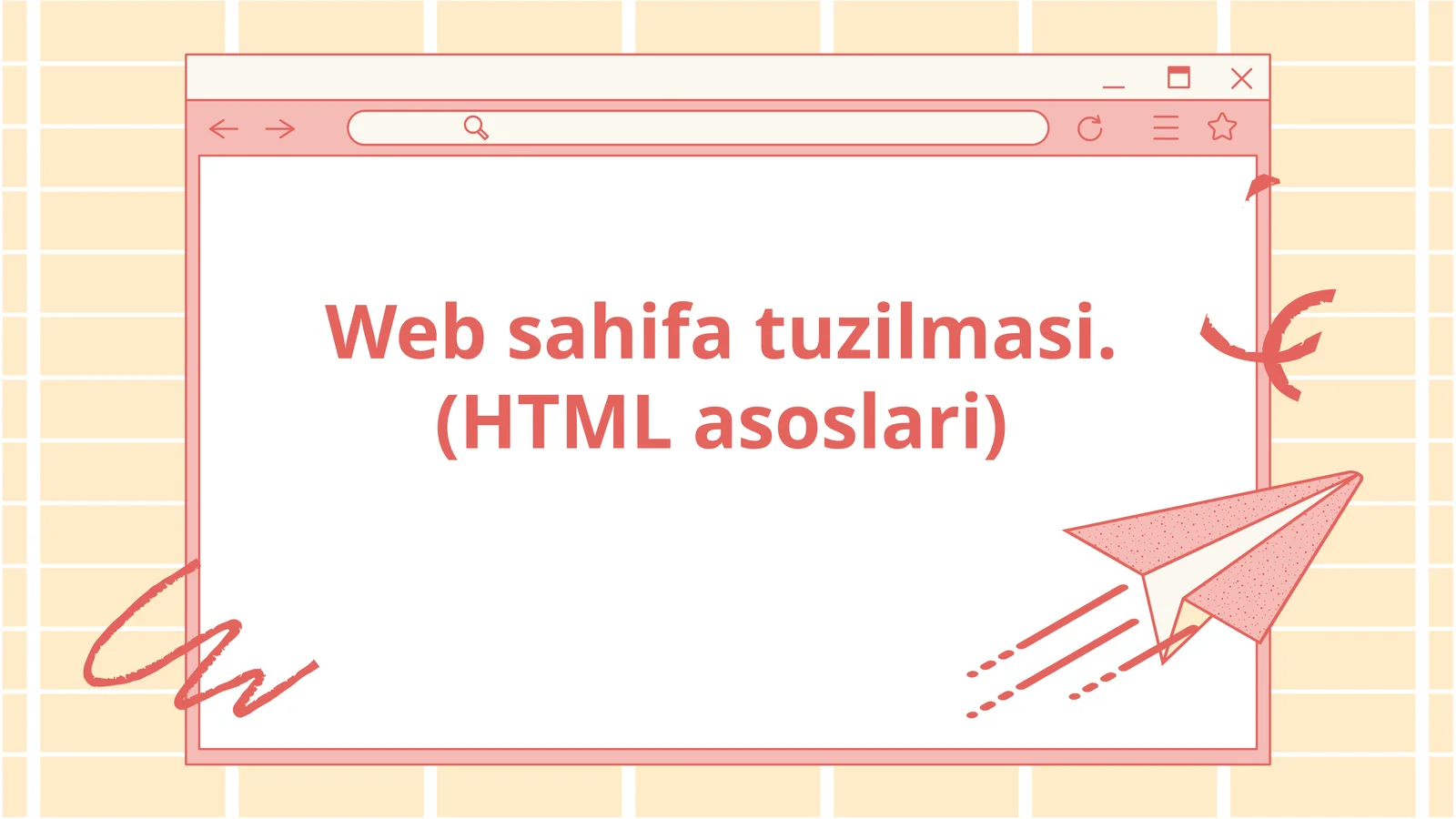 Web sahifa tuzilmasi.(HTML asoslari)