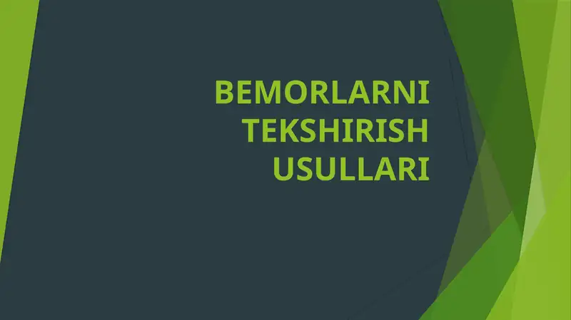 BEMORLARNI TEKSHIRISH USULLARI