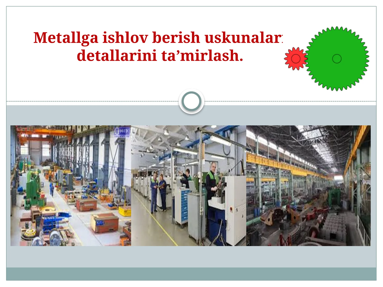 Metallga ishlov berish uskunalaridetallarini taʼmirlash