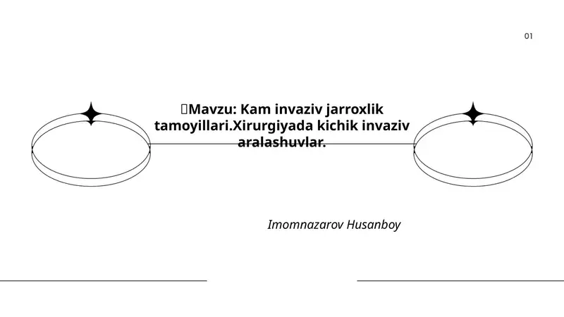 Kam invaziv jarroxlik tamoyillari.Xirurgiyada kichik invaziv aralashuvlar