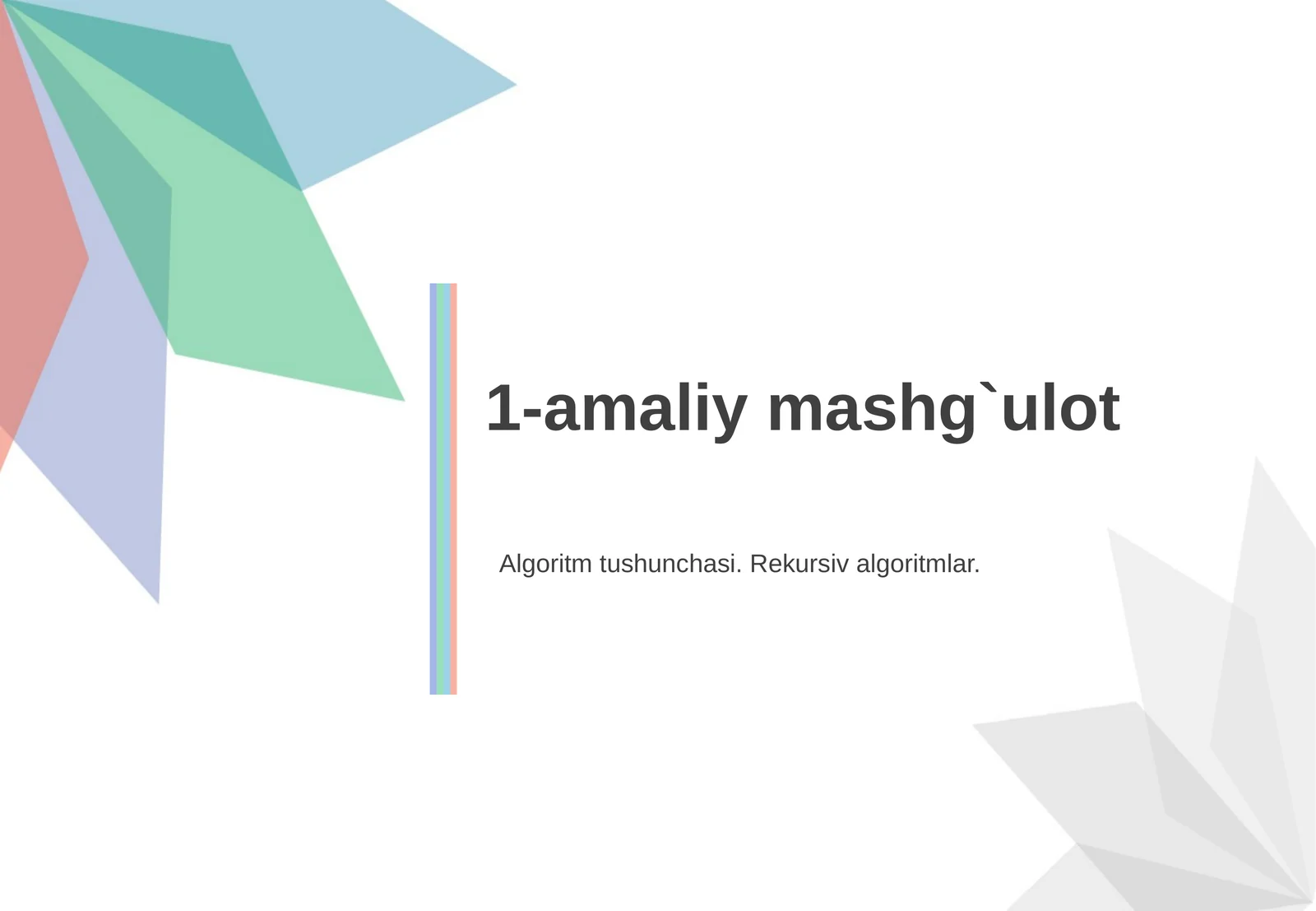 Algoritm tushunchasi. Rekursiv algoritmlar