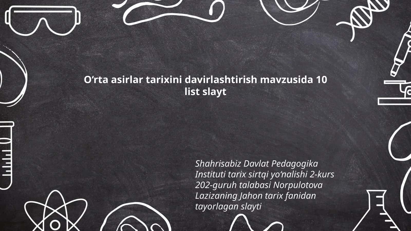 O‘rta asirlar tarixini davirlashtirish mavzusida 10 list slayt