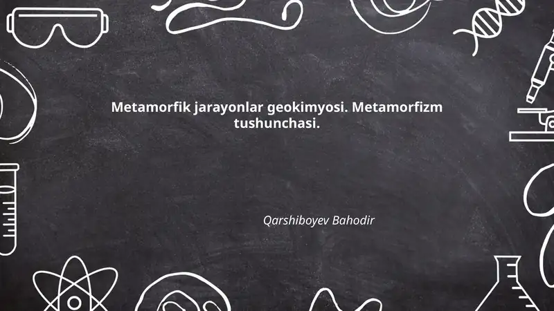 Metamorfik jarayonlar geokimyosi. Metamorfizm tushunchasi