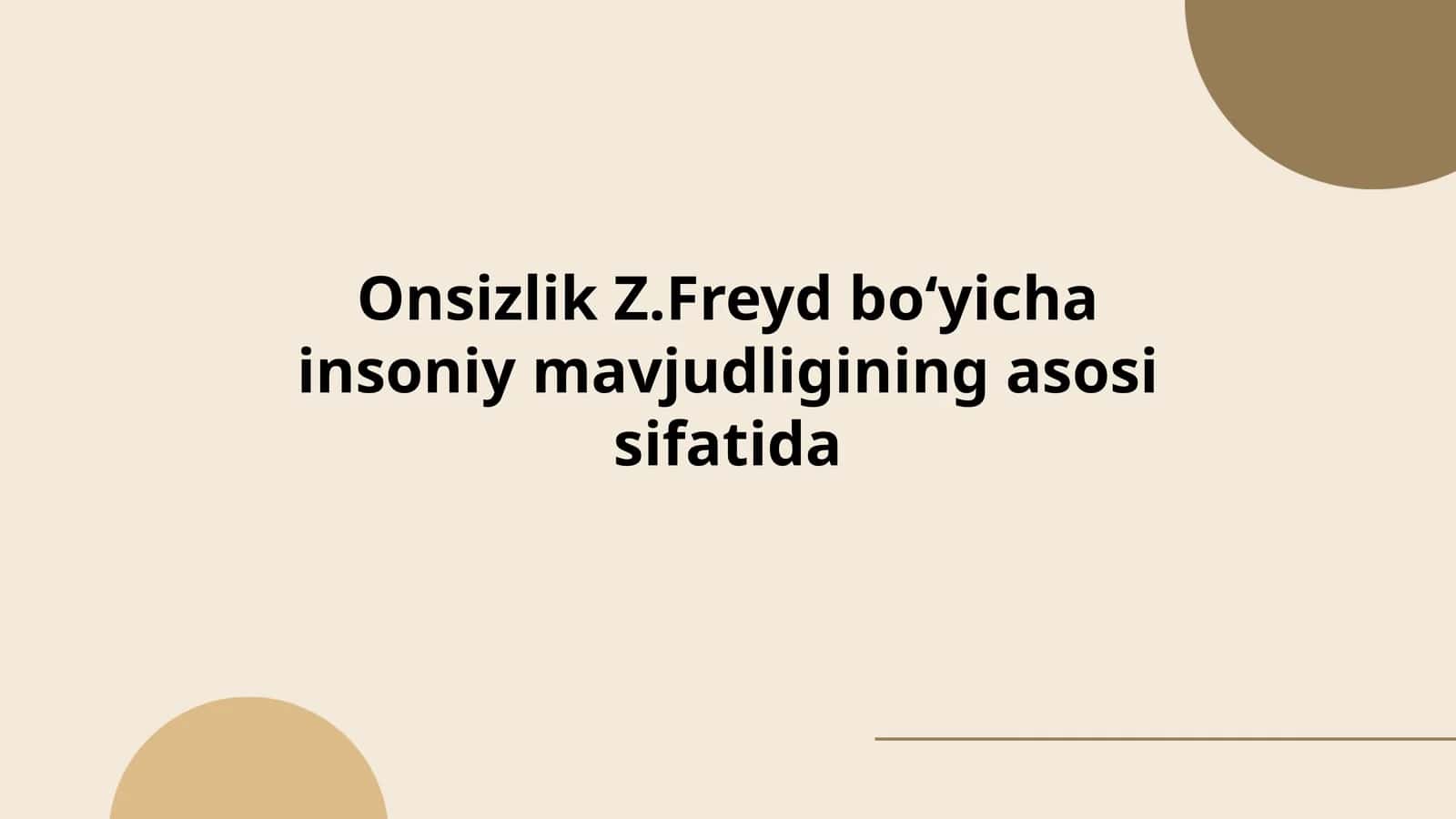 Onsizlik Z.Freyd boʻyicha insoniy mavjudligining asosi sifatida