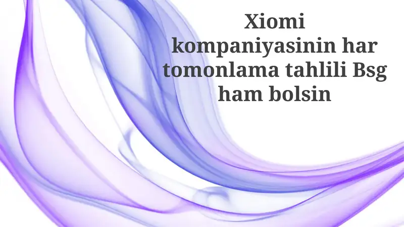 Xiaomi: Umumiy tahlil