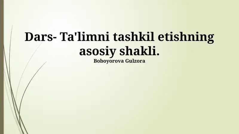 Dars- Ta'limni tashkil etishning asosiy shakli
