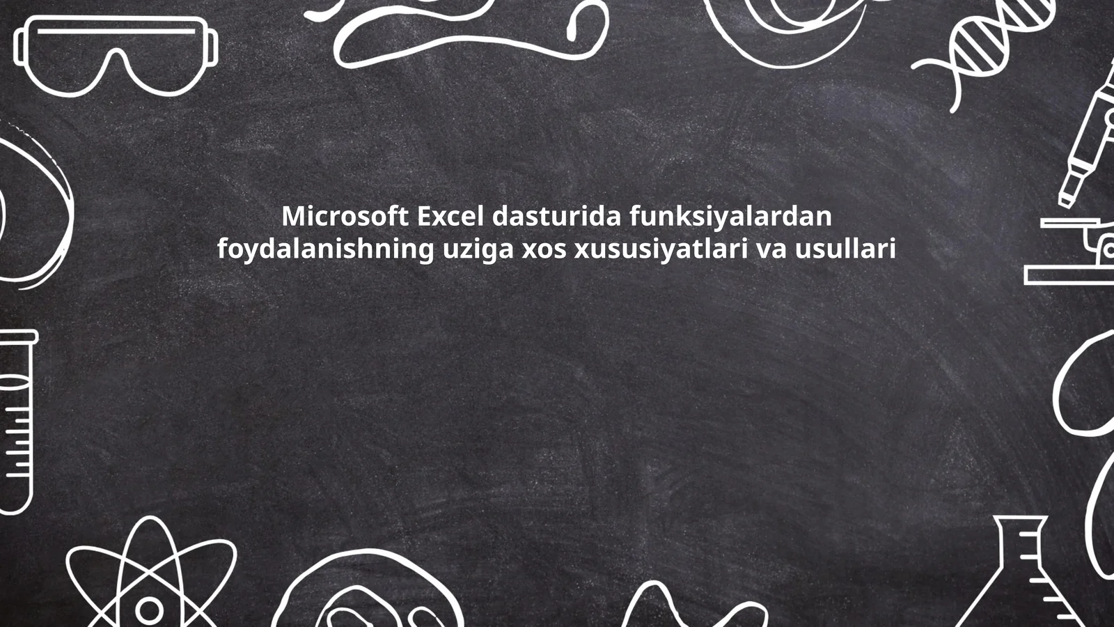 Microsoft Excel dasturida funksiyalardan foydalanishning uziga xos xususiyatlari va usullari