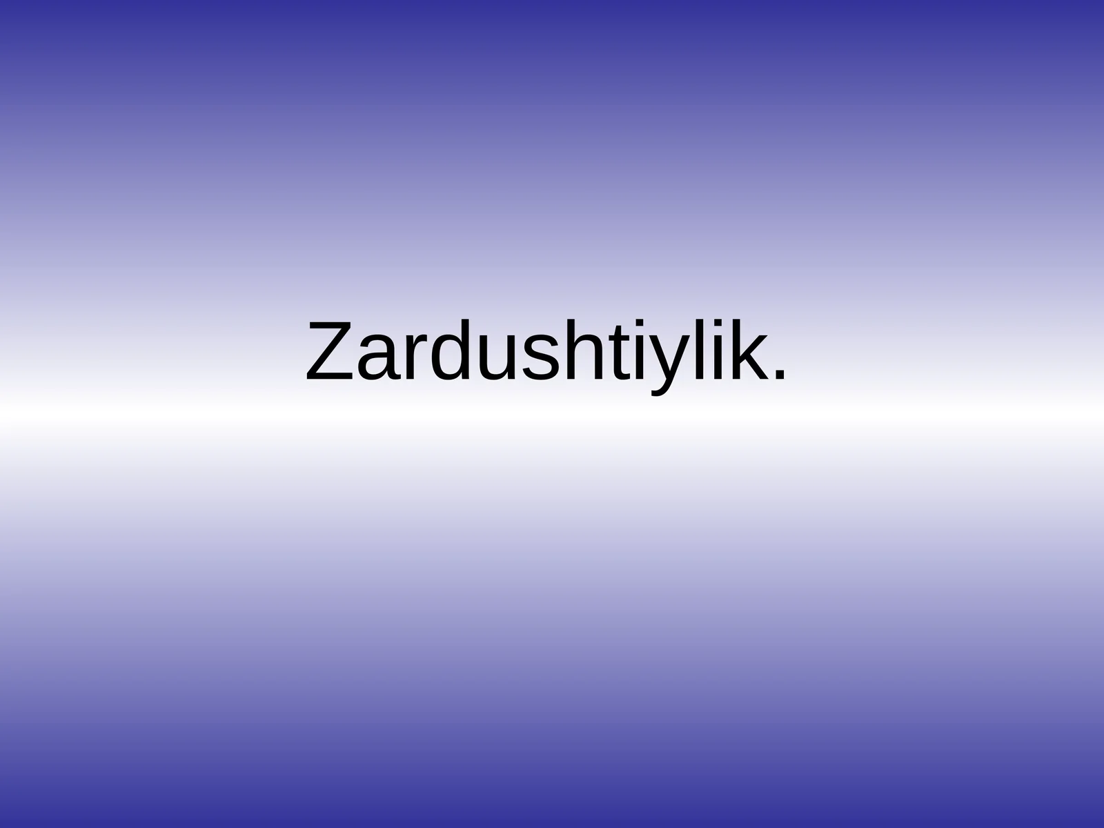 6-sinf Tarix fanidan Zardushtiylik mavzuda dars taqdimot