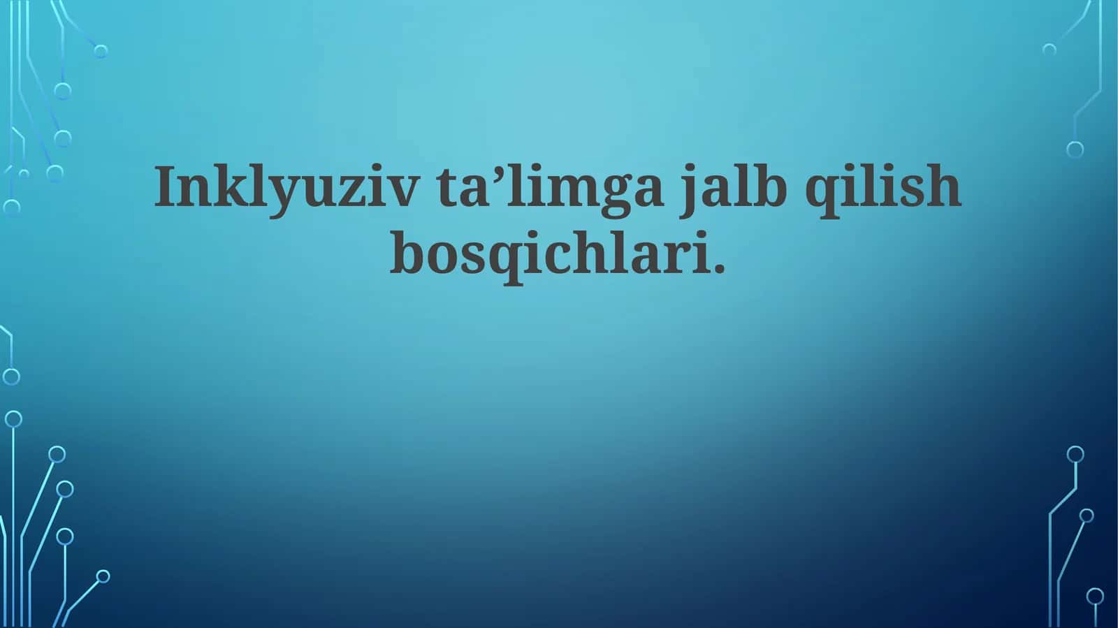 Inklyuziv ta'limga jalb qilish bosqichlari