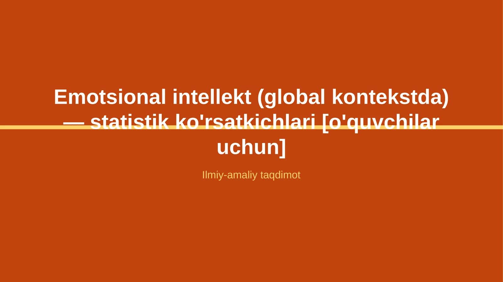 Emotsional intellekt (global kontekstda) — statistik ko'rsatkichlari [o'quvchilar uchun]