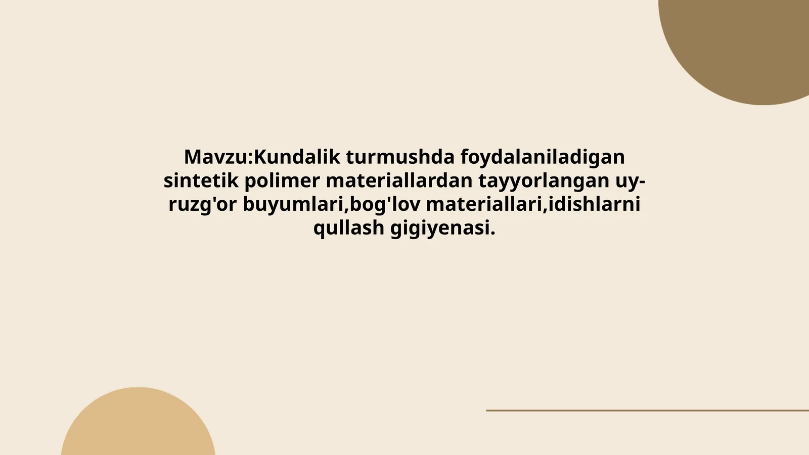 Kundalik turmushda foydalaniladigan sintetik polimer materiallardan tayyorlangan uy-ruzg'or buyumlari,bog'lov materiallari,idishlarni qullash gigiyenasi