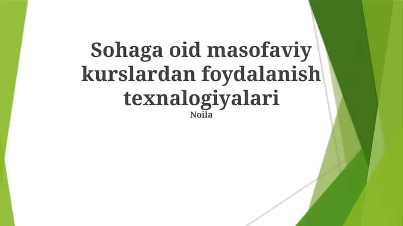 Sohaga oid masofaviy kurslardan foydalanish texnalogiyalari