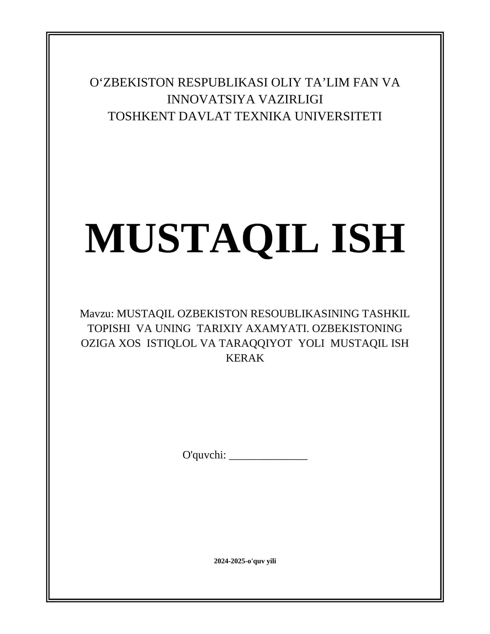 MUSTAQIL OZBEKISTON RESOUBLIKASINING TASHKIL TOPISHI  VA UNING  TARIXIY AXAMYATI. OZBEKISTONING OZIGA XOS  ISTIQLOL VA TARAQQIYOT  YOLI  MUSTAQIL ISH KERAK