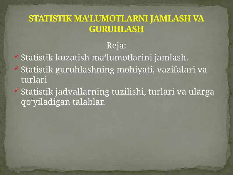STATISTIK MA’LUMOTLARNI JAMLASH VA GURUHLASH