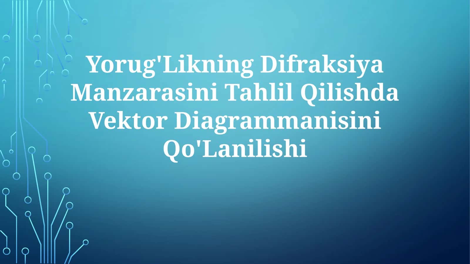 Yorug'Likning Difraksiya Manzarasini Tahlil Qilishda VektorDiagrammanisiniQo'Lanilishi