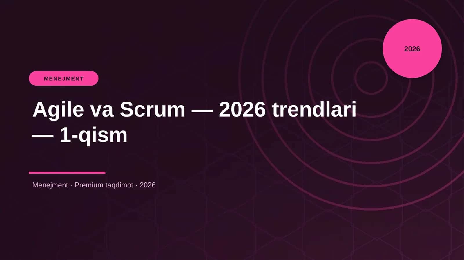 Agile va Scrum — 2026 trendlari — 1-qism